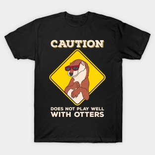 Caution: Does Not Play Well With Otters Funny Pun T-Shirt